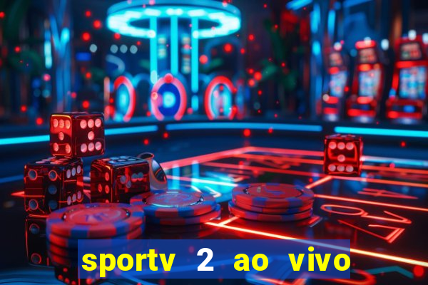 sportv 2 ao vivo mega canal