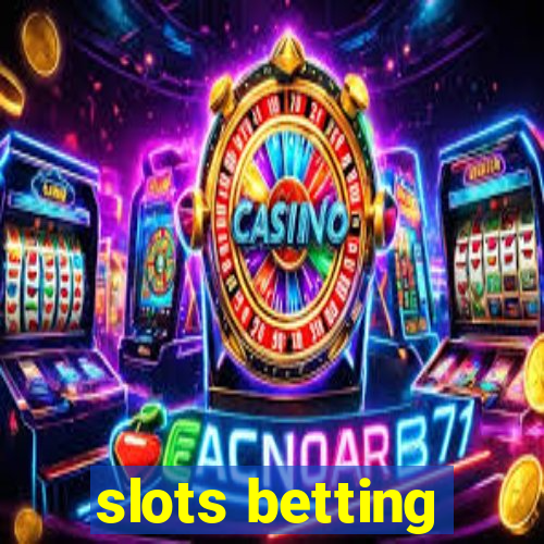 slots betting