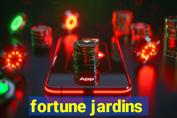 fortune jardins