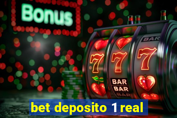 bet deposito 1 real