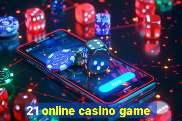 21 online casino game