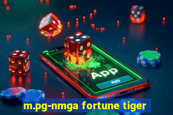 m.pg-nmga fortune tiger