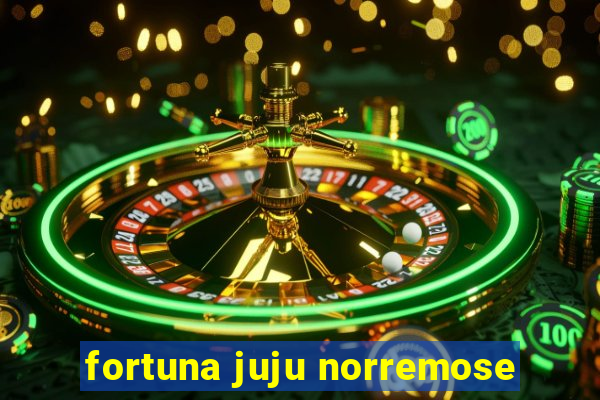 fortuna juju norremose