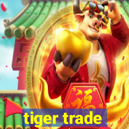 tiger trade