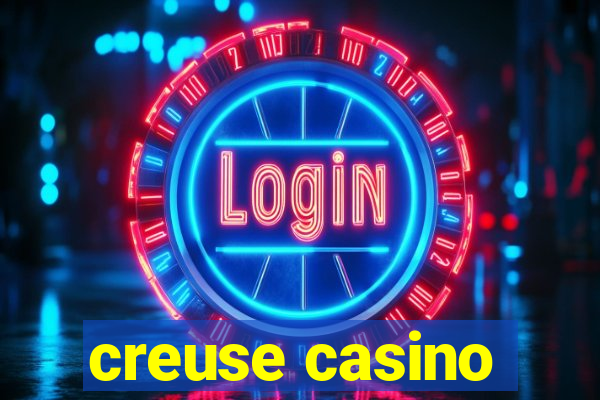 creuse casino