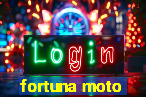 fortuna moto