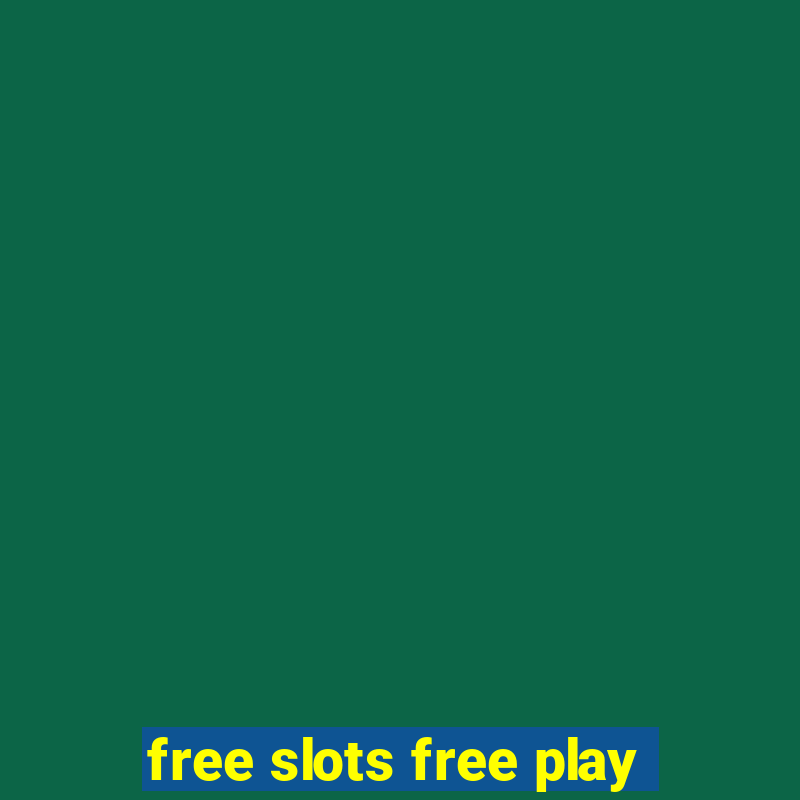 free slots free play