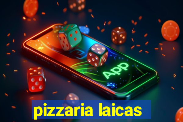 pizzaria laicas