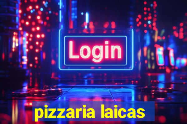 pizzaria laicas