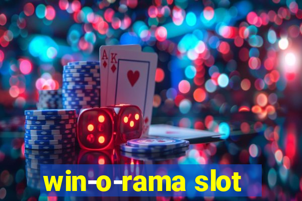 win-o-rama slot