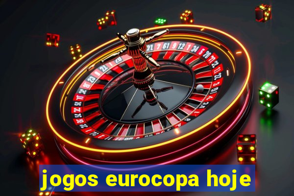 jogos eurocopa hoje