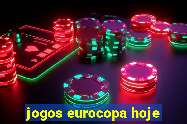 jogos eurocopa hoje