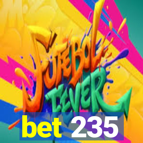 bet 235