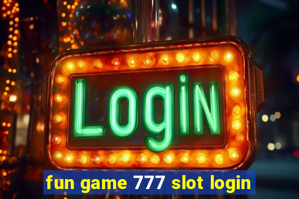 fun game 777 slot login