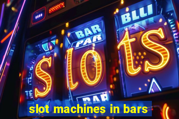 slot machines in bars