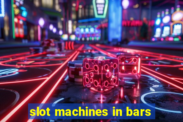 slot machines in bars