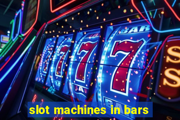 slot machines in bars