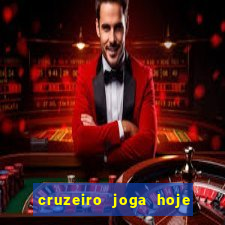 cruzeiro joga hoje ou amanhã