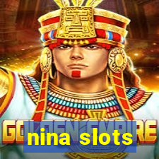 nina slots