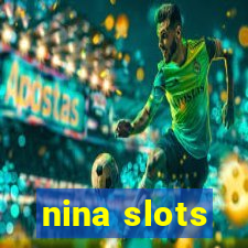 nina slots