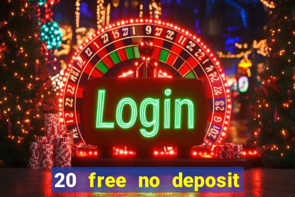 20 free no deposit casino us