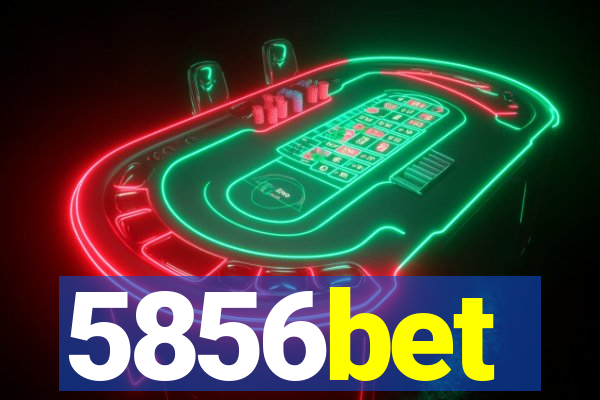 5856bet