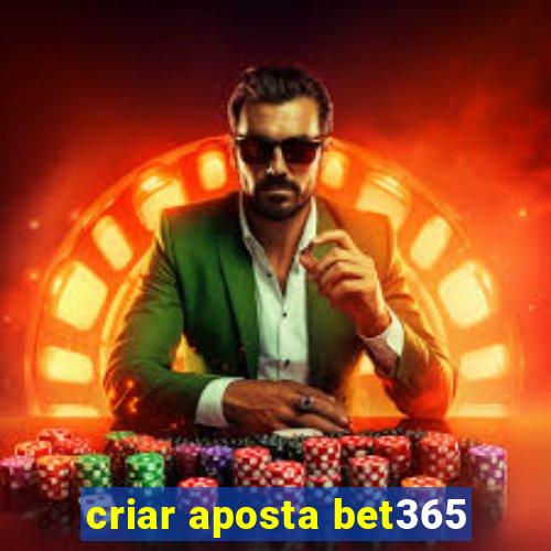 criar aposta bet365