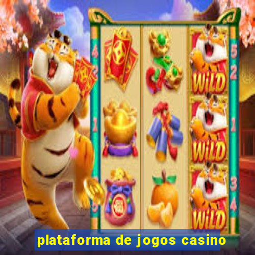 plataforma de jogos casino