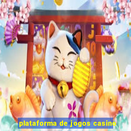 plataforma de jogos casino