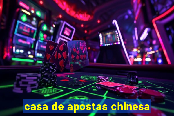 casa de apostas chinesa