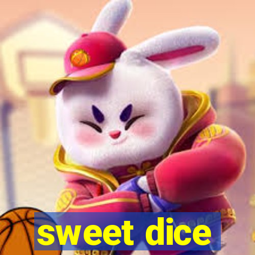 sweet dice