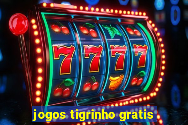 jogos tigrinho gratis