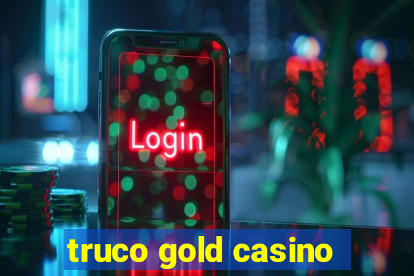 truco gold casino