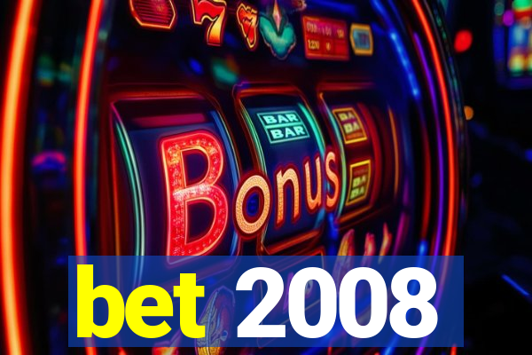 bet 2008