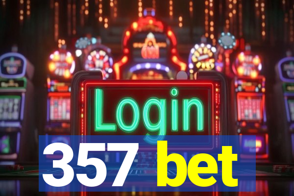 357 bet