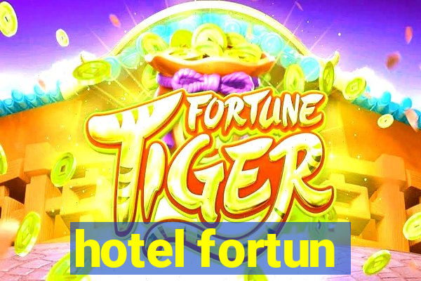 hotel fortun