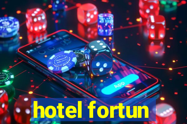 hotel fortun