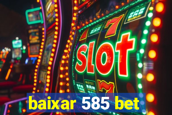 baixar 585 bet