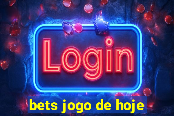 bets jogo de hoje