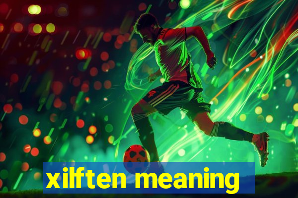 xilften meaning