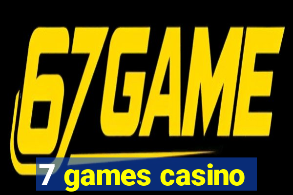 7 games casino