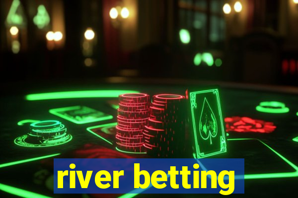 river betting