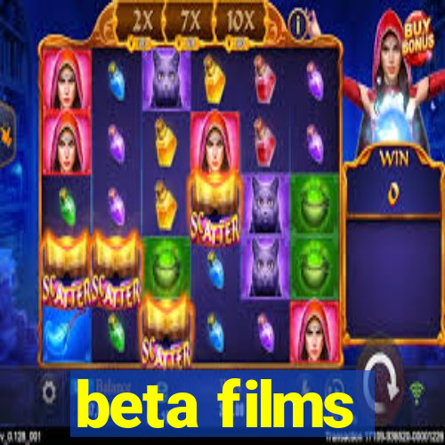 beta films