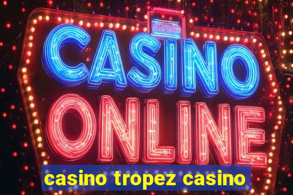 casino tropez casino