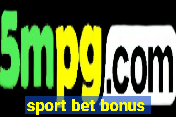 sport bet bonus