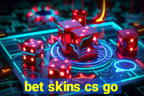 bet skins cs go