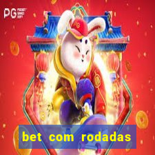 bet com rodadas gratis sem deposito