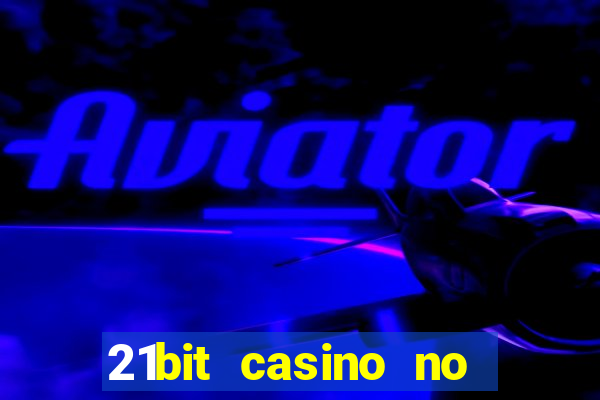 21bit casino no deposit bonus codes 2023