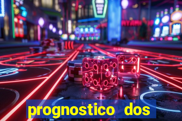 prognostico dos jogos de hoje