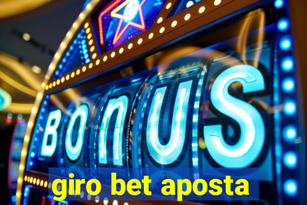 giro bet aposta